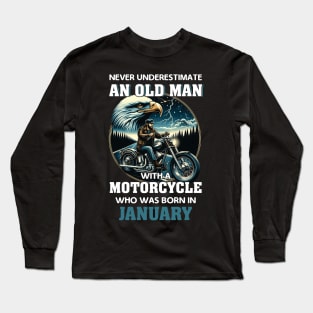 Eagle Biker Never Underestimate An Old Man With A Motorcycle Who Was Born In January Long Sleeve T-Shirt